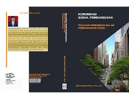 KOMUNIKASI SOSIAL PEMBANGUNAN: TINJAUAN KOMUNIKASI DALAM PEMBANGUNAN SOSIAL
