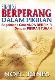 Strategi Berperang Dalam Pikiran: Bagimana Cara anda berpikir dengan pikiran Tuhan