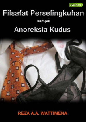 Filsafat Perselingkuhan Sampai Anorexia Kudus
