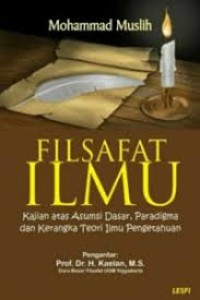 Filsafat Ilmu Kajian atas Asumsi Dasar, Paradigma, dan Kerangka Teori Ilmu Pengetahuan